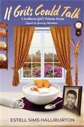Book cover of If Grits Could Talk by Estell Sims Halliburton