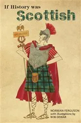 Book cover of If History was Scottish by Unknown