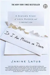 Book cover of If I Am Missing or Dead by Janine Latus