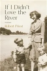 Book cover of If I Didn’t Love the River by Robert Priest