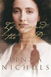 Book cover of If I Gained the World (The Second Chances Collection Book #4) by Linda Nichols
