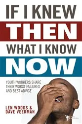 Book cover of If I Knew Then What I Know Now by Len Woods