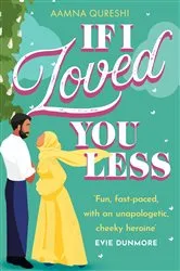 Book cover of If I Loved You Less by Aamna Qureshi