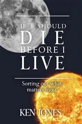 Book cover of If I Should Die Before I Live by Ken Jones