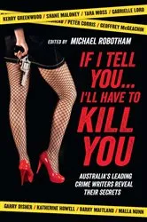 Book cover of If I Tell You I'll Have to Kill You by Michael Robotham