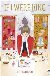Book cover of If I Were King by Chelsea O'Byrne