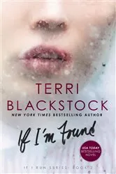 Book cover of If I'm Found by Terri Blackstock