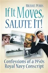 Book cover of If It Moves, Salute It! by Michael Perris