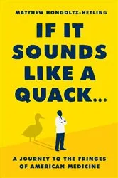 Book cover of If It Sounds Like a Quack... by Matthew Hongoltz-Hetling