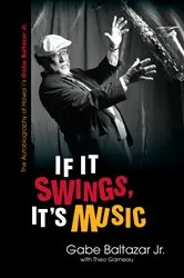 Book cover of If It Swings, It's Music by Gabe Baltazar