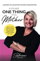Book cover of If It's Not One Thing It's a Mother by Sabrina Ciceri