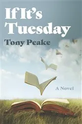 Book cover of If It's Tuesday by Tony Peake