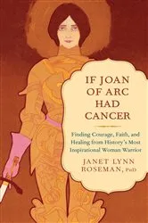 Book cover of If Joan of Arc Had Cancer by Unknown