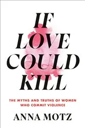 Book cover of If Love Could Kill by Anna Motz