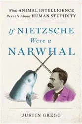 Book cover of If Nietzsche Were a Narwhal by Unknown