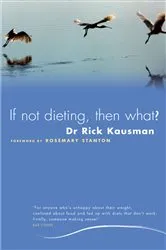 Book cover of If Not Dieting, Then What? by Unknown
