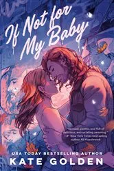 Book cover of If Not for My Baby by Kate Golden
