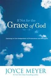 Book cover of If Not for the Grace of God by Joyce Meyer