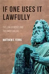 Book cover of If One Uses It Lawfully by Matthew E. Ferris