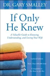 Book cover of If Only He Knew by Gary Smalley