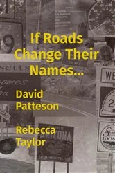 Book cover of If Roads Change Their Names... by Patteson, David, M