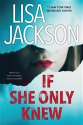 Book cover of If She Only Knew by Lisa Jackson