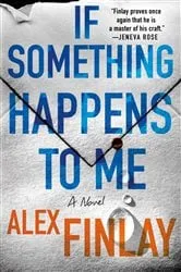 Book cover of If Something Happens to Me by Alex Finlay