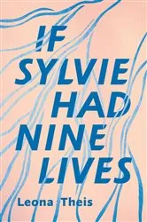 Book cover of If Sylvie Had Nine Lives by Leona Theis