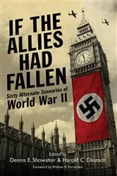 Book cover of If the Allies Had Fallen by Dennis E. Showalter