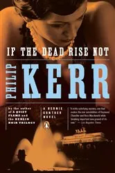 Book cover of If the Dead Rise Not by Philip Kerr