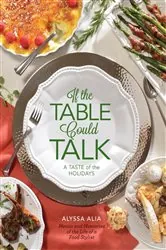 Book cover of If the Table Could Talk- A Taste of the Holidays by Alyssa Alia