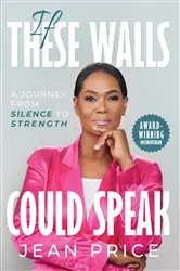 Book cover of If These Walls Could Speak by Jean Price