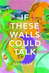 Book cover of If These Walls Could Talk by Shirley R Hawkins