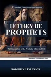 Book cover of If They Be Prophets by Roderick Levi Evans