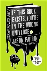Book cover of If This Book Exists, You're in the Wrong Universe by N/A
