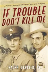 Book cover of If Trouble Don't Kill Me by Ralph Berrier