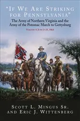 Book cover of “If We Are Striking for Pennsylvania”, Volume 1: June 3–21, 1863 by Scott L. Mingus