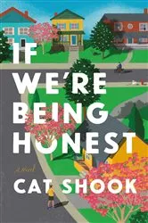 Book cover of If We're Being Honest by Cat Shook