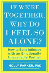 Book cover of If We're Together, Why Do I Feel So Alone? by Holly Parker