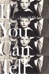 Book cover of If You Can Tell by James McMichael