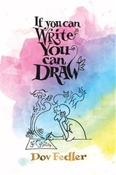 Book cover of If you can write you can draw by Dov Fedler