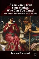 Book cover of If You Can't Trust Your Mother, Whom Can You Trust? by Leonard Shengold