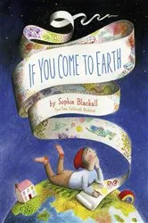 Book cover of If You Come to Earth by Sophie Blackall