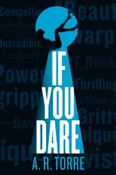 Book cover of If You Dare by A. R. Torre