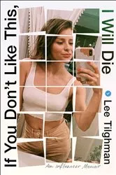 Book cover of If You Don't Like This, I Will Die by Lee Tilghman