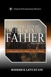 Book cover of If You Have Seen Me, You Have Seen the Father by Roderick Levi Evans