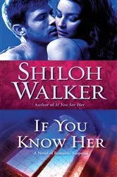 Book cover of If You Know Her by Shiloh Walker