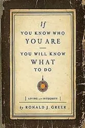 Book cover of If You Know Who You Are, You Will Know What to Do by Ronald J. Greer