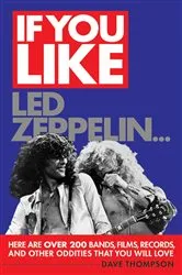 Book cover of If You Like Led Zeppelin... by Dave Thompson