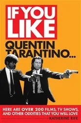 Book cover of If You Like Quentin Tarantino... by Katherine Rife